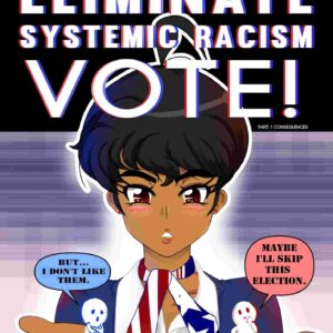 Eliminate Systemic Racism - VOTE!